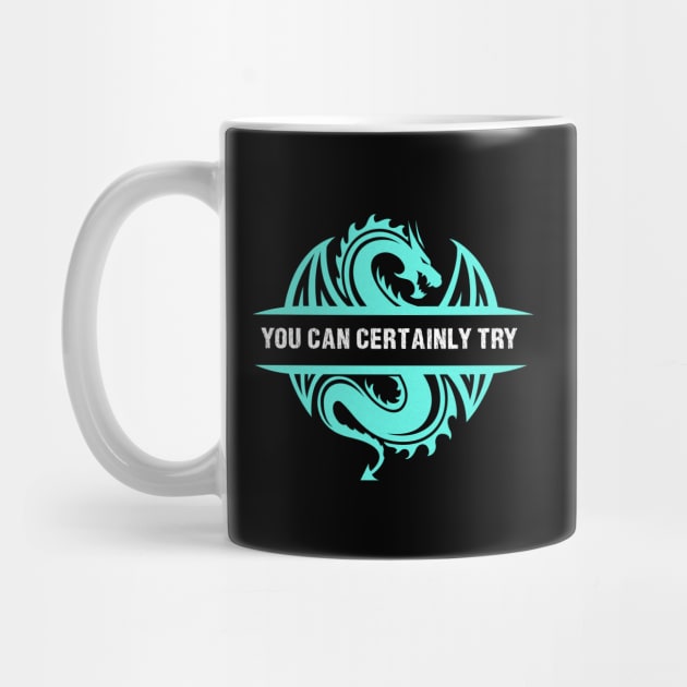 You Can Certainly Try - Cyan/Light Blue Dragon by AmandaPandaBrand